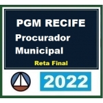 PGM Recife - Procurador Municipal - Reta Final - Pós Edital (CERS 2022.2)